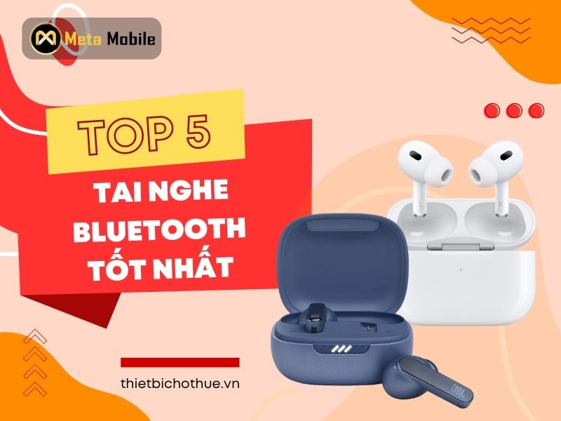 tai nghe bluetooth tot nhat