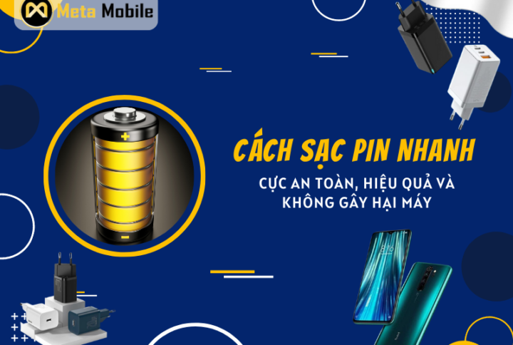 Cách sạc pin nhanh cho điện thoại cực an toàn, hiệu quả