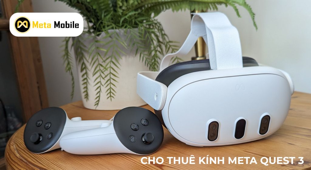 Kính Meta Quest 3 cho thue meta quest 3
